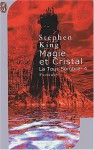 Magie et cristal (La tour sombre, #4) - Yves Sarda, Stephen King