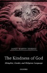 The Kindness of God: Metaphor, Gender, and Religious Language - Janet Martin Soskice