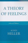 A Theory of Feelings - Ágnes Heller