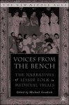 Voices from the Bench: The Narratives of Lesser Folk in Medieval Trials - Michael Goodich, Bonnie Wheeler