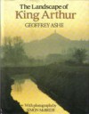 The Landscape of King Arthur - Geoffrey Ashe, Simon McBride