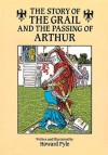 The Story of the Grail and the Passing of Arthur - Howard Pyle