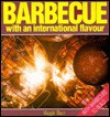 Barbecue with an International Flavour - Maggie Black