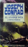 El anarquista y otros relatos - Joseph Conrad