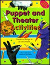 Puppet and Theater Activities: Theatrical Things to Do and Make - Beth Murray, Anni Matsick