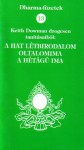 A hat létbirodalom / Oltalomima / A hétágú ima - Keith Dowman, Csatlós Péter, Agócs Tamás