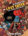 In Search of the Lost Taste: A Vegan Adventure Cookbook (Vegan Cooking) - Joshua Ploeg