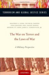 The War on Terror and the Laws of War: A Military Perspective (Terrorism and Global Justice) - Michael Lewis, Eric Jensen, Geoffrey Corn, Victor Hansen