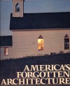 America's Forgotten Architecture - National Trust for Historic Preservation, Tony P. Wrenn, Elizabeth D. Mulloy