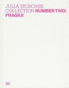 Julia Stoschek Collection Number Two: Fragile - Elisabeth Bronfen, Julia Stoschek