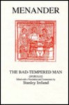 Menander: The Bad Tempered Man - Menander, Stanley Ireland