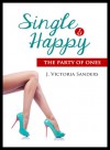 Single & Happy: The Party of Ones - Joshunda Sanders