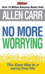 No More Worrying - Allen Carr