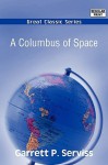 A Columbus of Space - Garrett P. Serviss