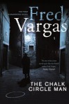 The Chalk Circle Man - Fred Vargas