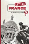 Let's Go France: The Student Travel Guide - Harvard Student Agencies, Inc.