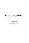 Life of Chopin - Franz Liszt, Martha Cook