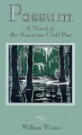 Possum: A Novel of the American Civil War - William Winter