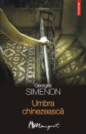 Umbra chinezeasca - Georges Simenon