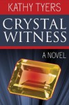 Crystal Witness - Kathy Tyers