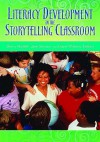 Literacy Development In The Storytelling Classroom - Sherry Norfolk, Diane Williams, Jane Stenson