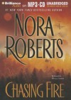 Chasing Fire - Nora Roberts, Rebecca Lowman