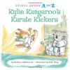 Kylie Kangaroo's Karate Kickers (Animal Antics A to Z) - Barbara deRubertis