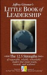 The Little Book of Leadership: The 12.5 Strengths of Responsible, Reliable, Remarkable Leaders That Create Results, Rewards, and Resilience (Jeffrey Gitomer's Little Book) - Jeffrey Gitomer, Paul Hersey