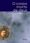 O corpo morto de deus - Giselda Laporta Nicolelis