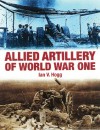 Allied Artillery of World War One - Ian V. Hogg