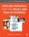 Applied Statistics for the Social and Health Sciences - Rachel A. Gordon