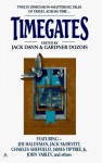 Timegates - Gardner R. Dozois, Jack Dann, James Tiptree Jr., Herb Boehm, R.A. Lafferty, Charles Sheffield, Damon Knight, Richard McKenna, Nancy Kress, Bridget McKenna, Jack McDevitt, Joe Haldeman, Avram Davidson, Ursula K. Le Guin