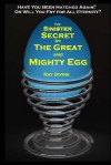 The Sinister Secret of the Great and Mighty Egg: Have You Been Hatched Again? - Ray Divine