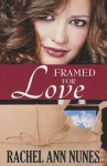 Framed for Love - Rachel Ann Nunes