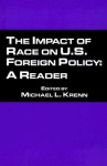 The Impact of Race on U.S. Foreign Policy: A Reader - Michael Krenn