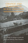 Change And Tradition In Rural England: An Anthology Of Writings On Country Life - Denys Thompson