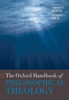 The Oxford Handbook of Philosophical Theology (Oxford Handbooks in Religion and Theology) - Michael Rea, Thomas P. Flint