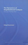 The Dynamics of Organizational Collapse: The Case of Barings Bank - Helga Drummond