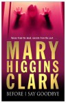 Before I Say Goodbye - Mary Higgins Clark