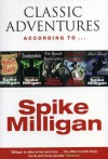 Classic Adventures According to Spike Milligan - Spike Milligan