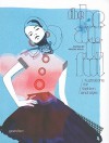 The Beautiful: Illustrations For Fashion And Style - Robert Klanten, Henni Hellige, Anneke Krull