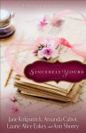 Sincerely Yours: A Novella Collection - Jane Kirkpatrick, Ann Shorey, Laurie Alice Eakes