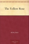 The Yellow Rose - Mór Jókai