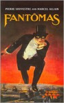 Fantômas - Robin Walz, Cranstoun Metcalfe, Pierre Souvestre, Marcel Allain