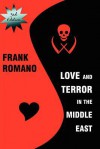 Love and Terror in the Middle East - Frank Romano, M. Stefan Strozier, Kyle Torke