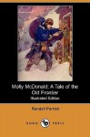 Molly McDonald: A Tale of the Old Frontier (Illustrated Edition) (Dodo Press) - Randall Parrish, Ernest Blumenschein