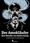 Der Amokläufer (Kommentiert) (Illustriert) (German Edition) - Stefan Zweig, Dirk Meissner, Sarah Barczyk