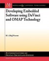 Developing Embedded Software Using DaVinci and Omap Technology - Basavaraj Pawate, Mitchell A. Thornton