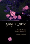 Going It Alone: Plays by Women for Solo Performers - Kit Brennan