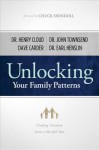 Unlocking Your Family Patterns: Finding Freedom from a Hurtful Past - Henry Cloud, David Carder, Earl Henslin, Alice Brawand